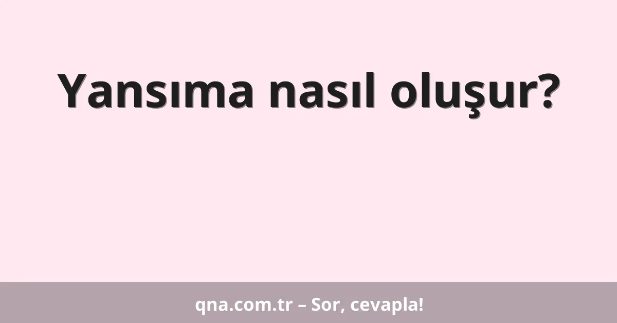 Yansıma nasıl oluşur?