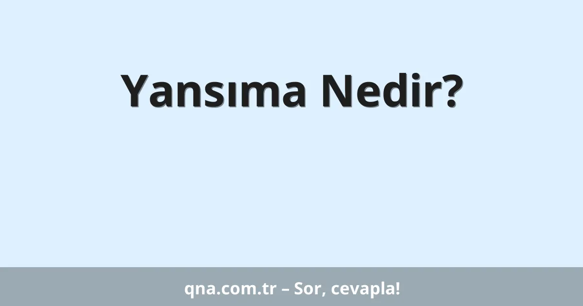 Yansıma Nedir?