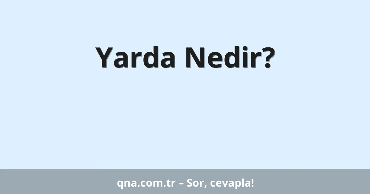 Yarda Nedir?