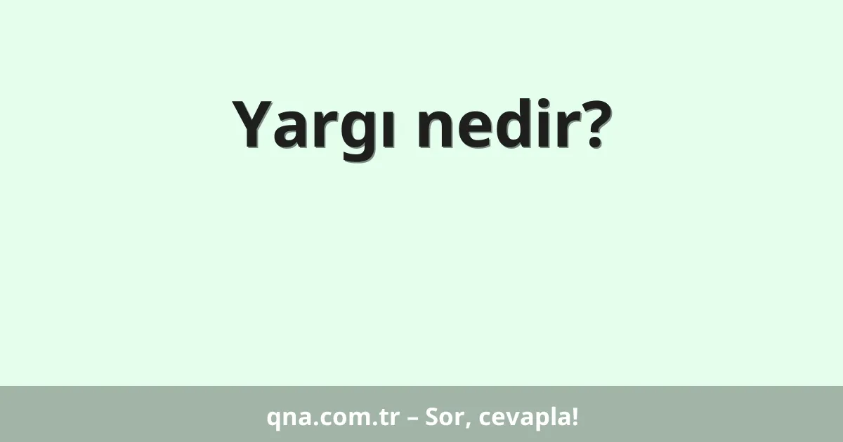 Yargı nedir?