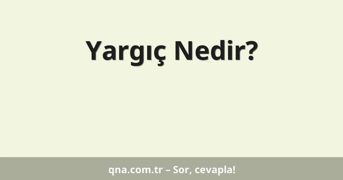 Yargıç Nedir?