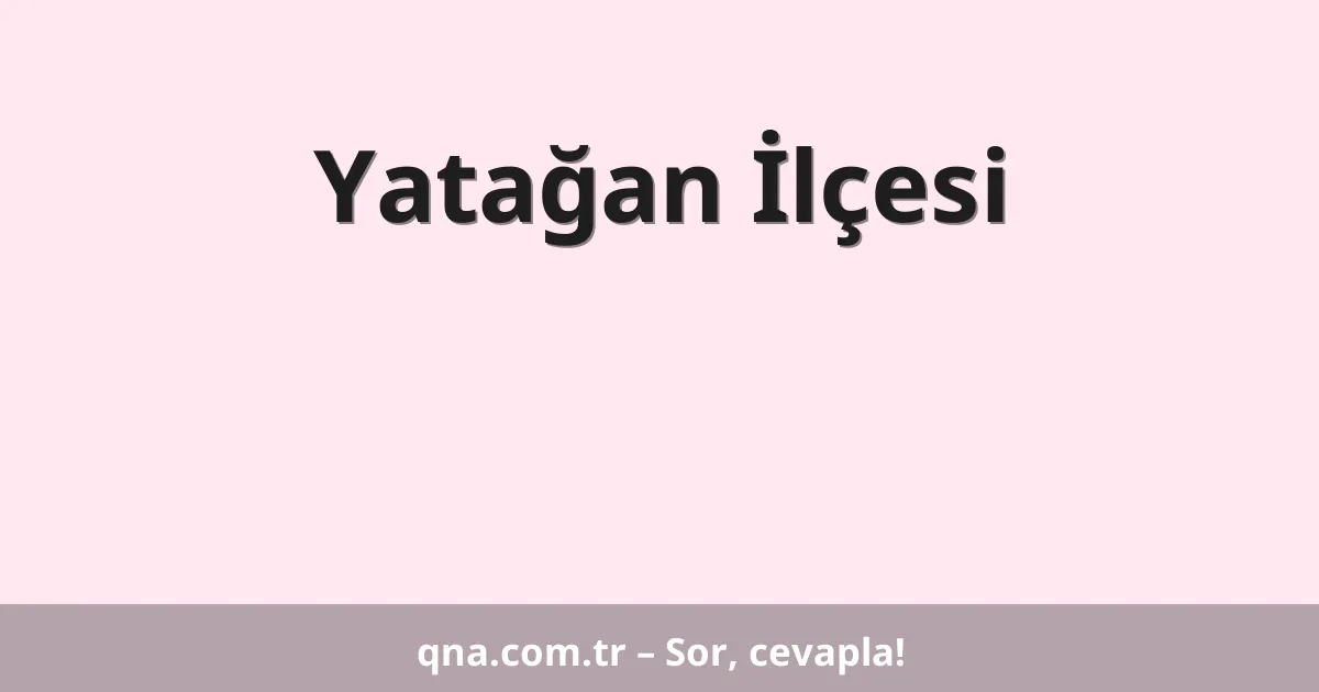 Yatağan İlçesi