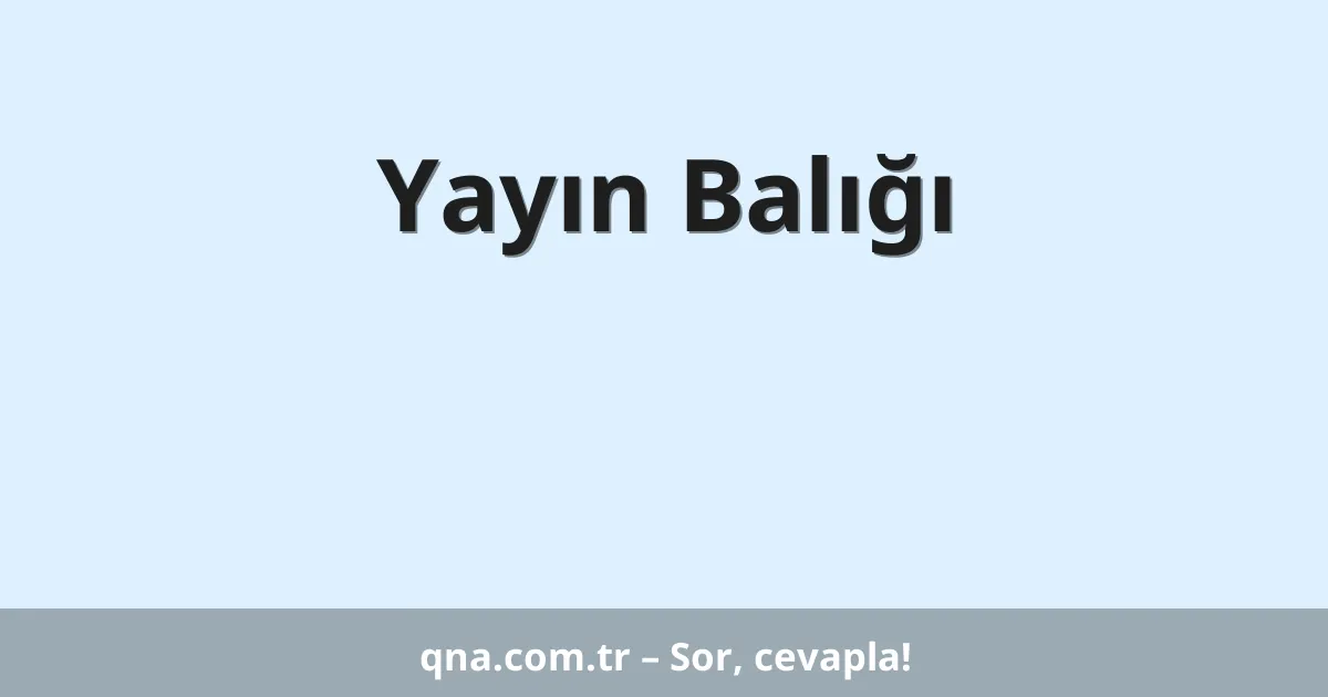 Yayın Balığı