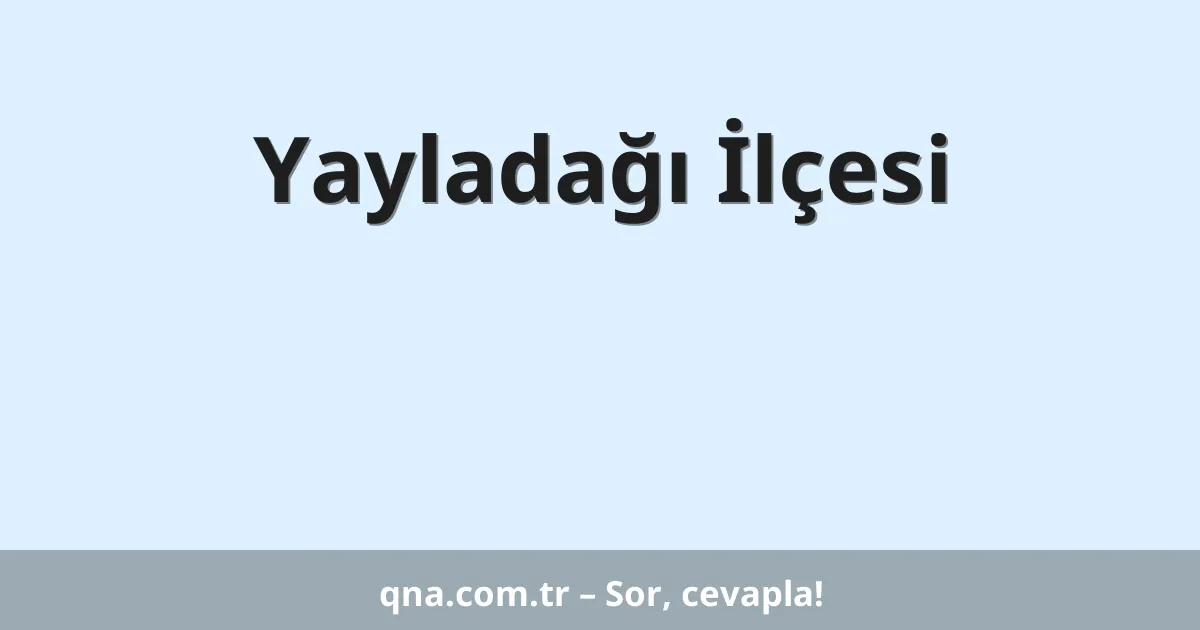 Yayladağı İlçesi