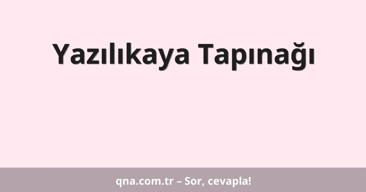 Yazılıkaya Tapınağı