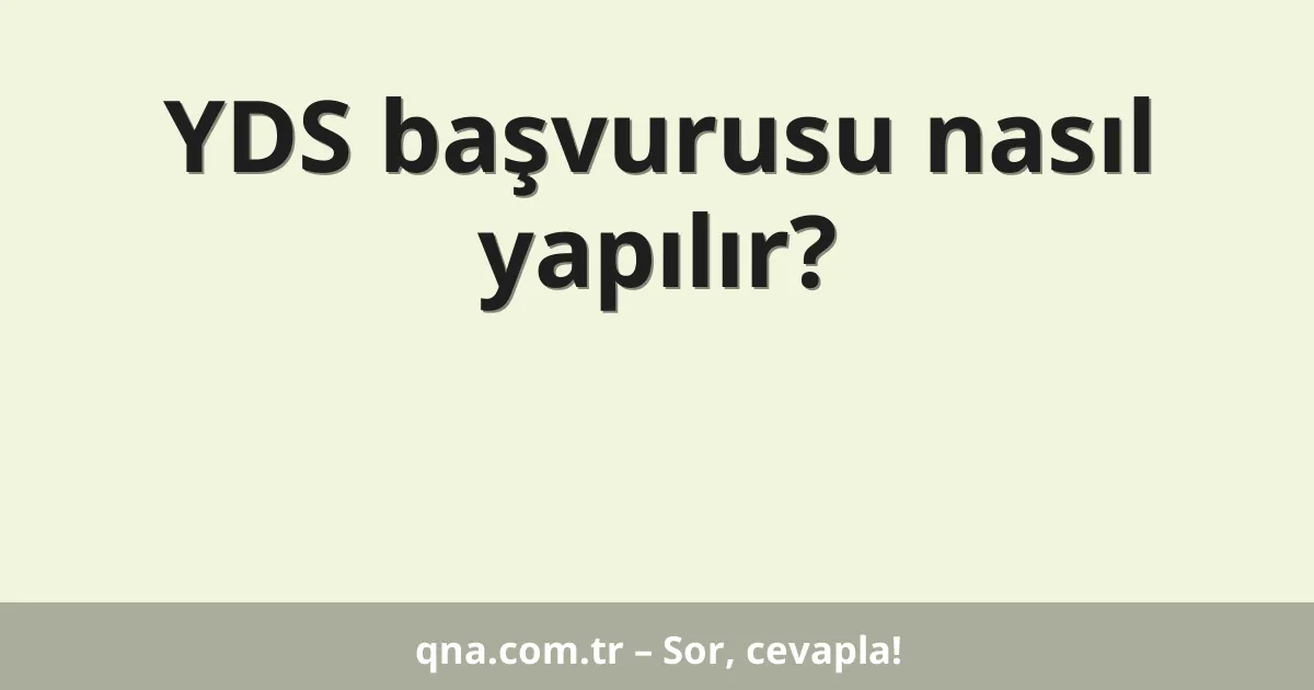 YDS başvurusu nasıl yapılır?