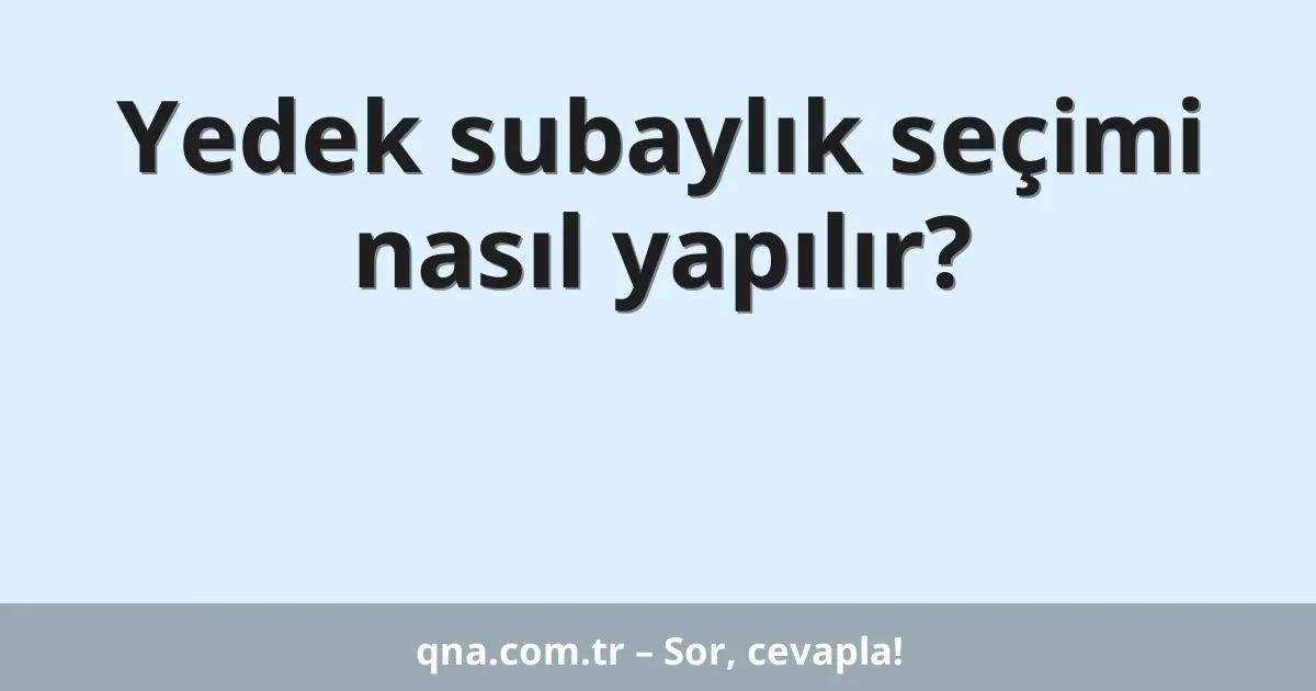 Yedek subaylık seçimi nasıl yapılır?