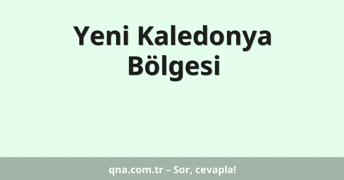 Yeni Kaledonya Bölgesi
