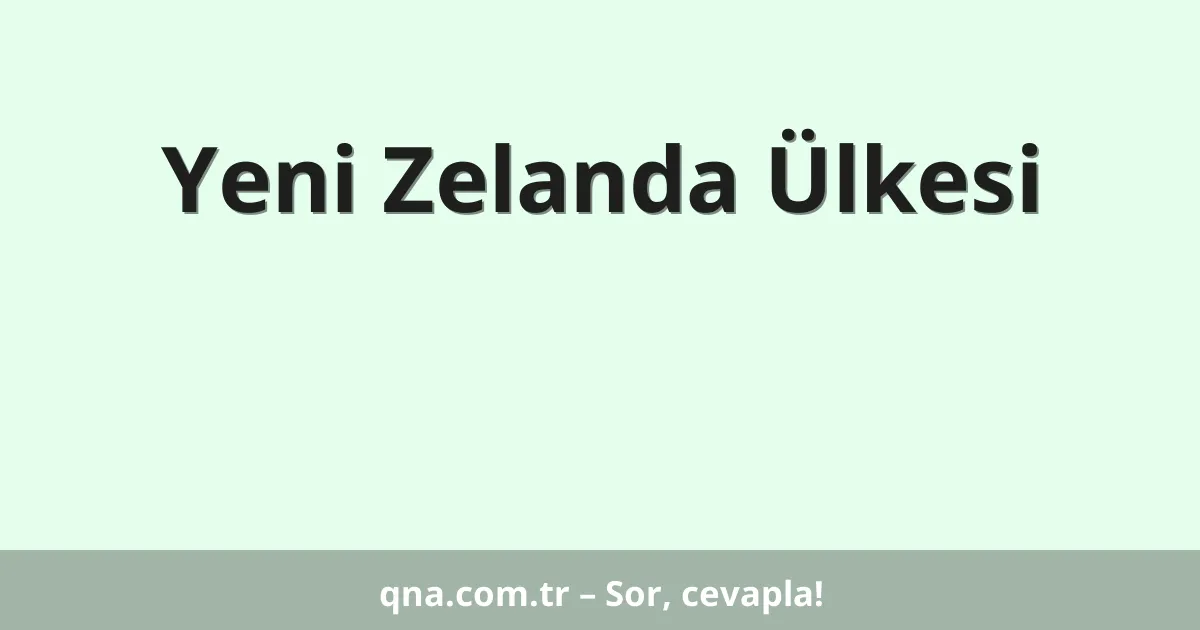 Yeni Zelanda Ülkesi