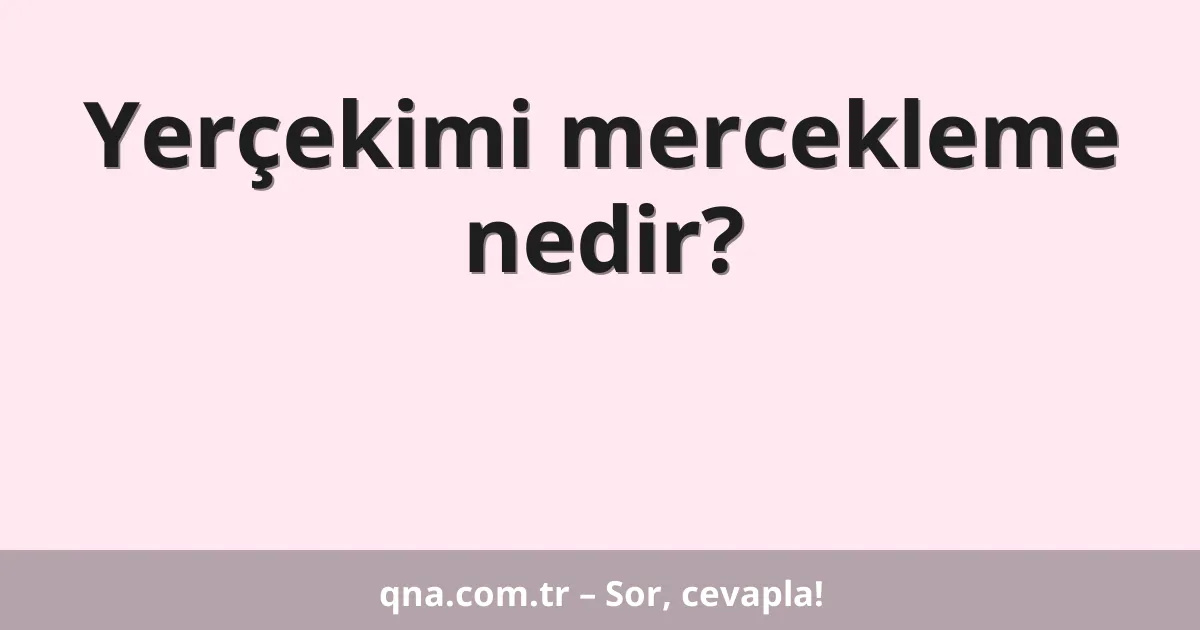 Yerçekimi mercekleme nedir?