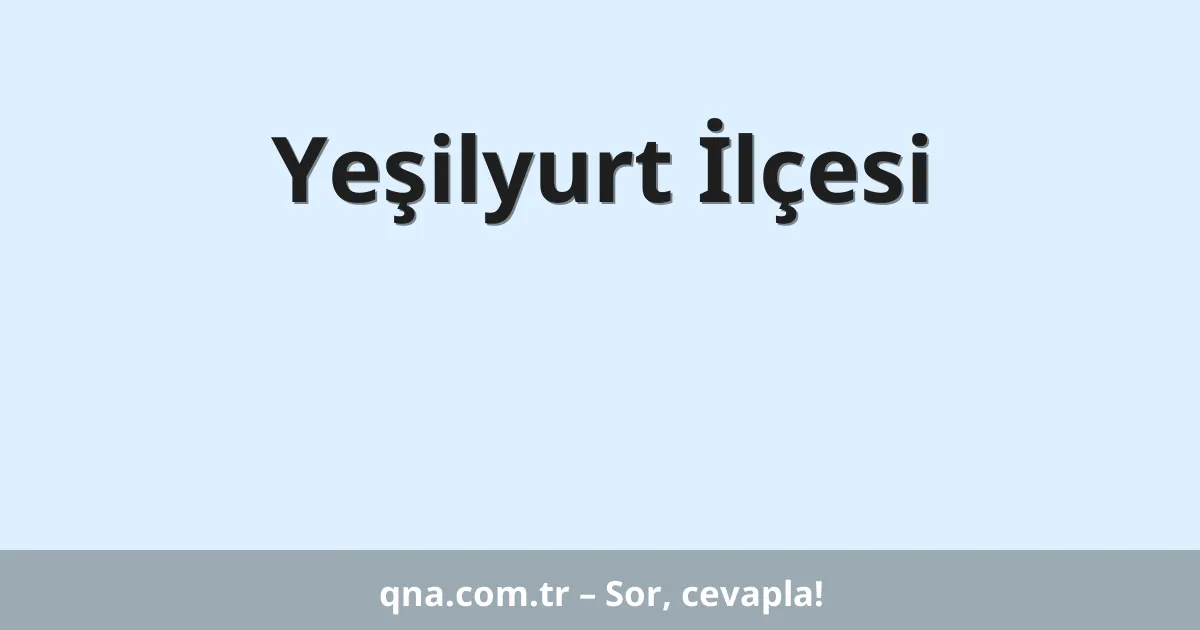Yeşilyurt İlçesi