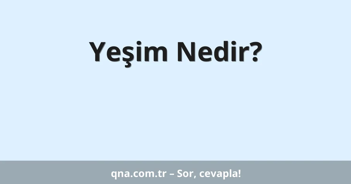 Yeşim Nedir?