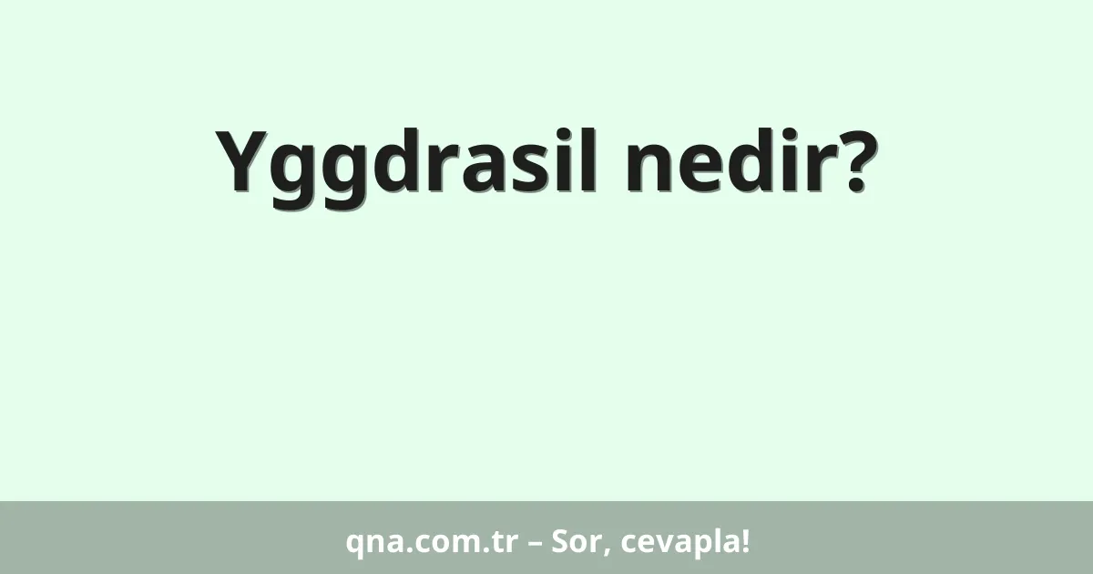 Yggdrasil nedir?