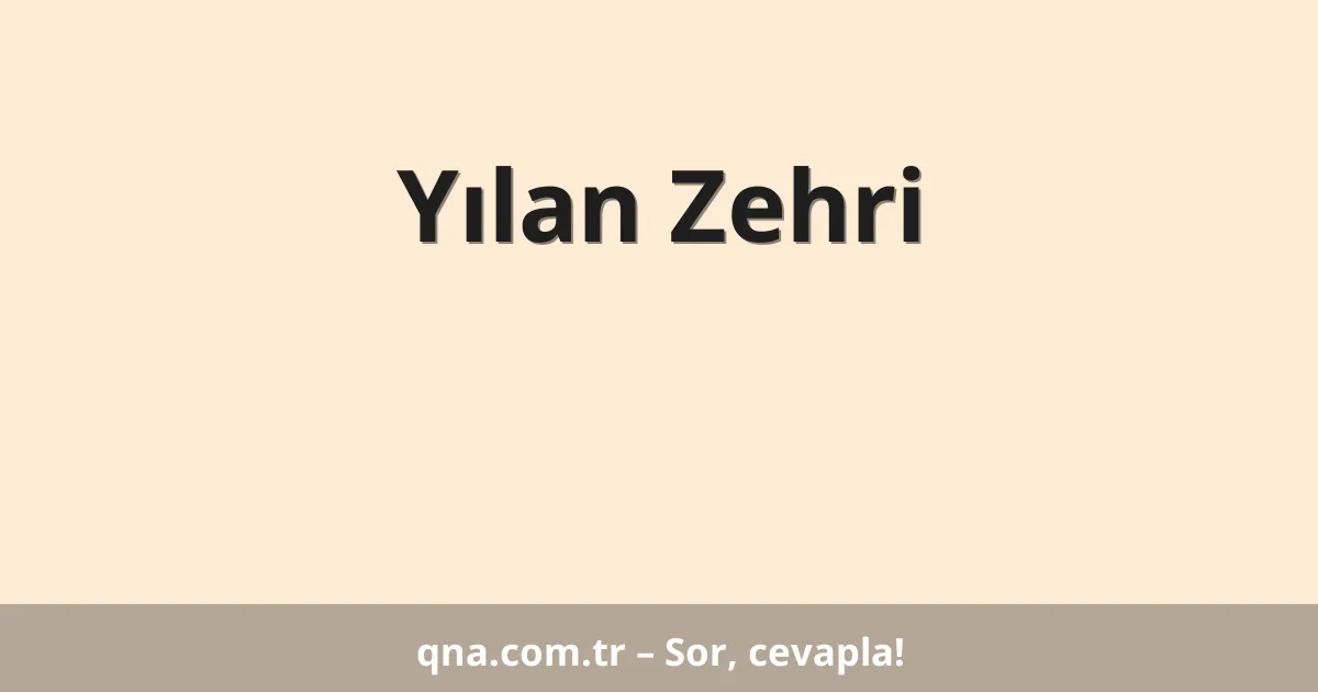 Yılan Zehri