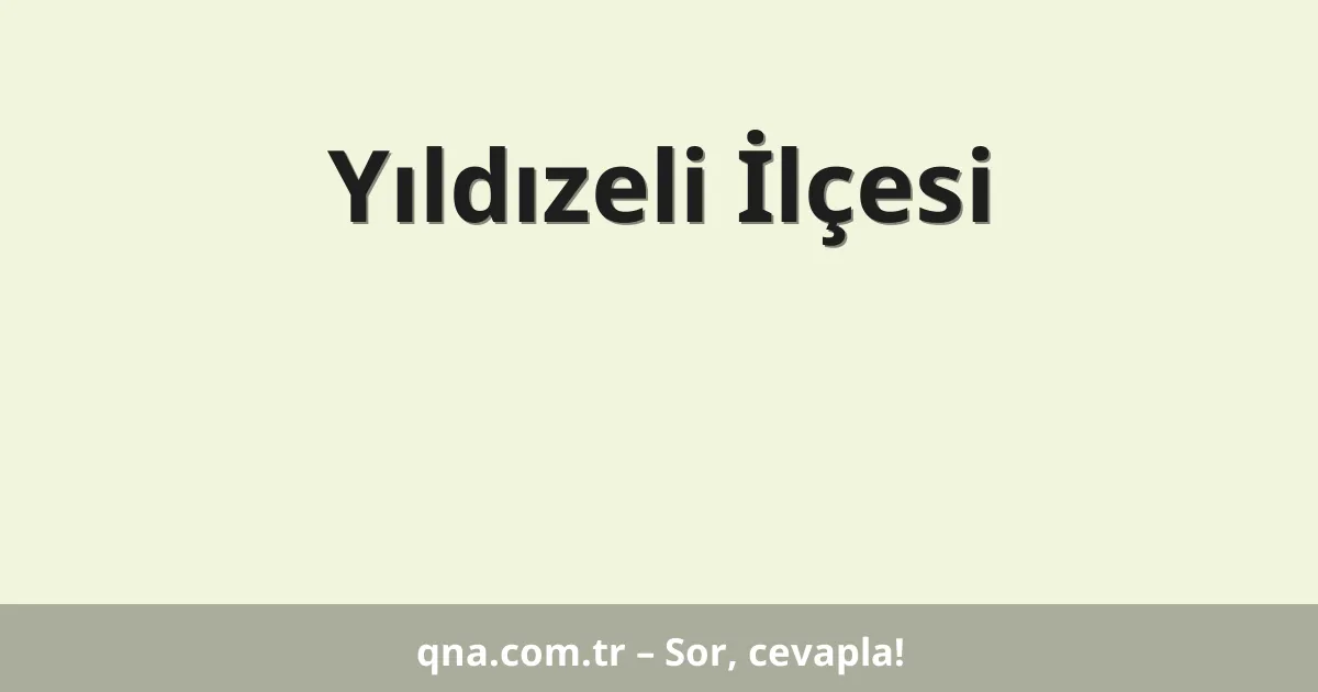 Yıldızeli İlçesi