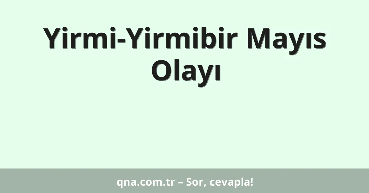 Yirmi-Yirmibir Mayıs Olayı