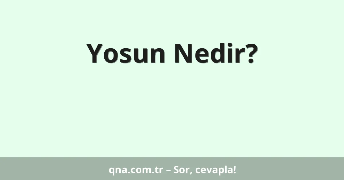 Yosun Nedir?