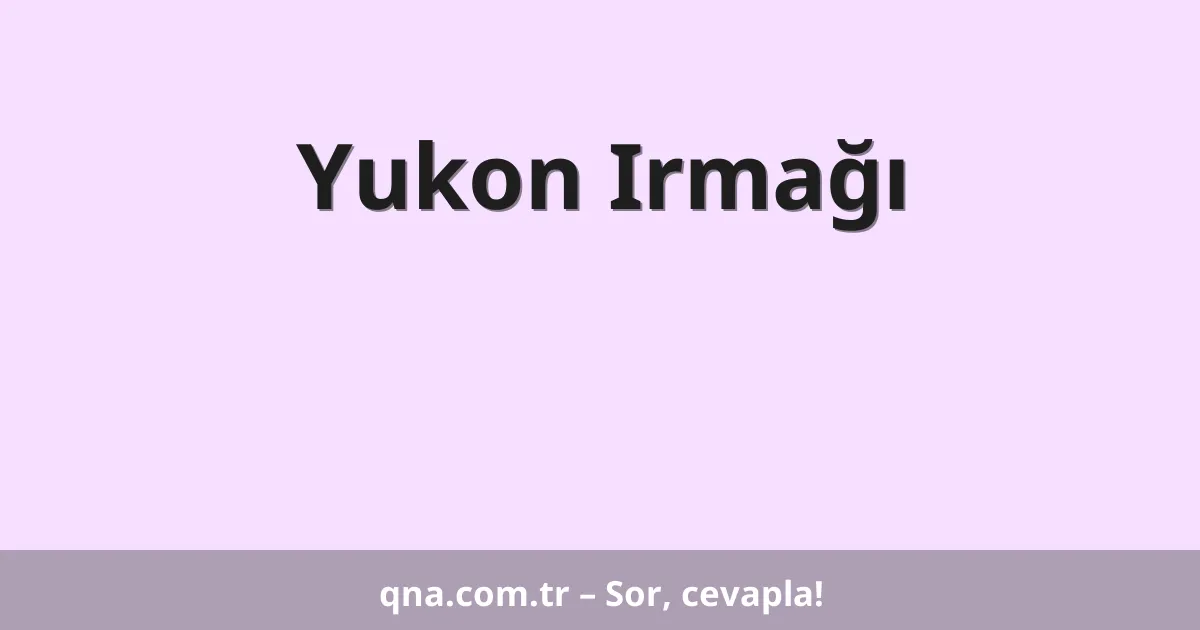 Yukon Irmağı