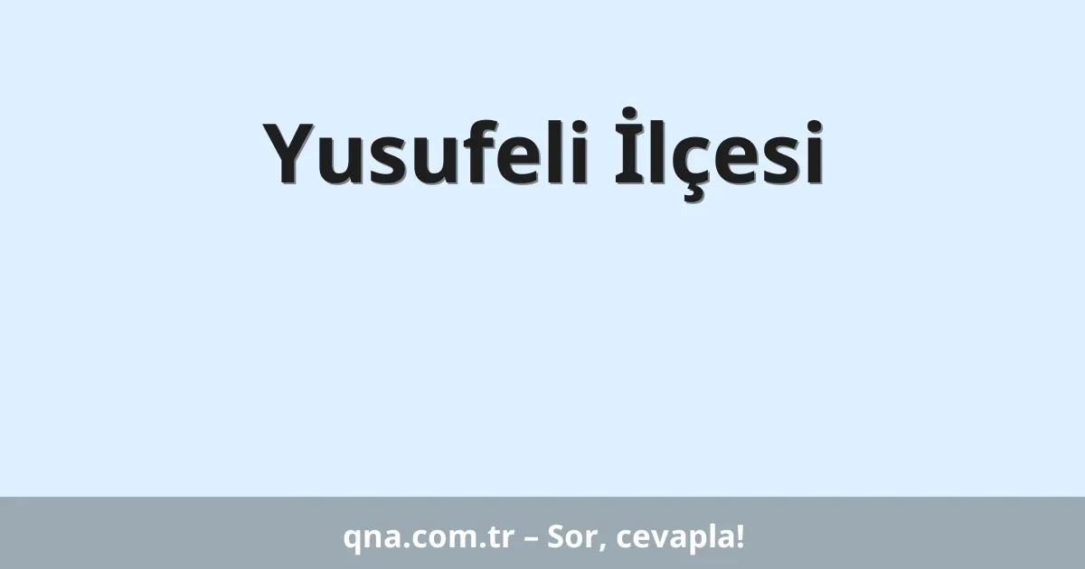 Yusufeli İlçesi