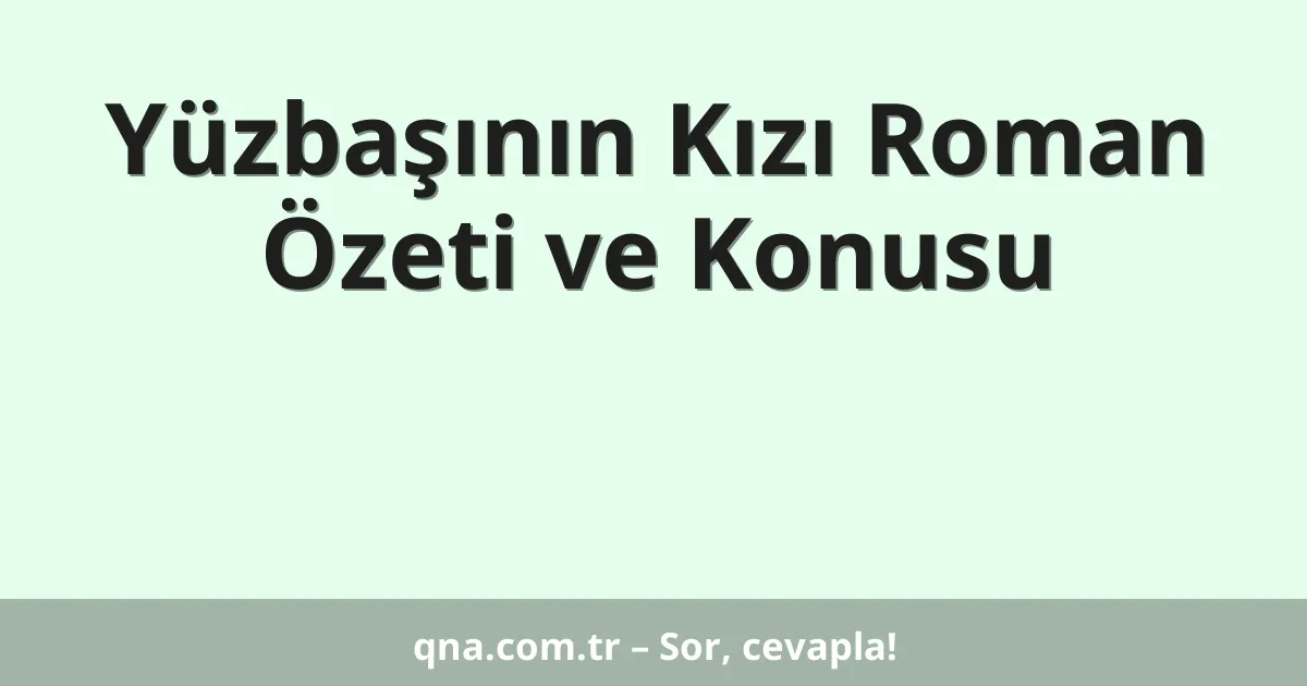 Yüzbaşının Kızı Roman Özeti ve Konusu