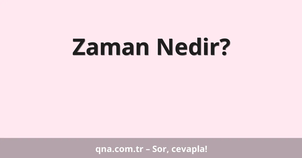 Zaman Nedir?