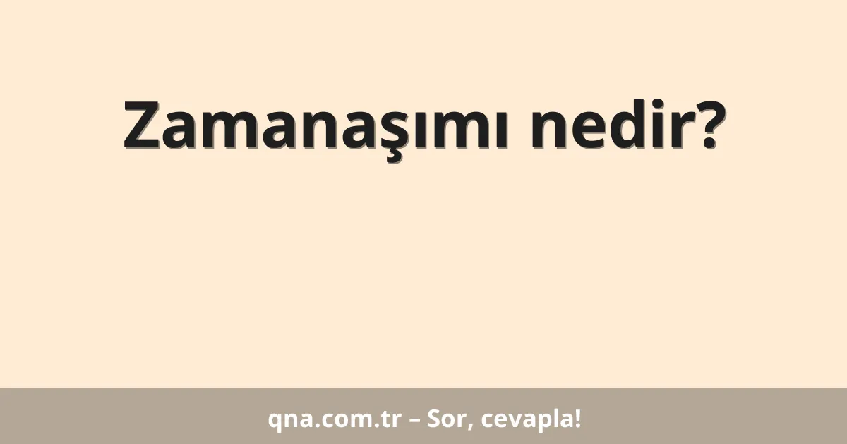 Zamanaşımı nedir?