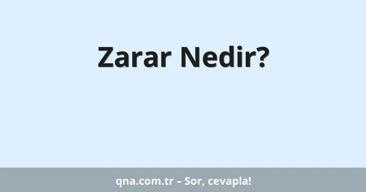 Zarar Nedir?