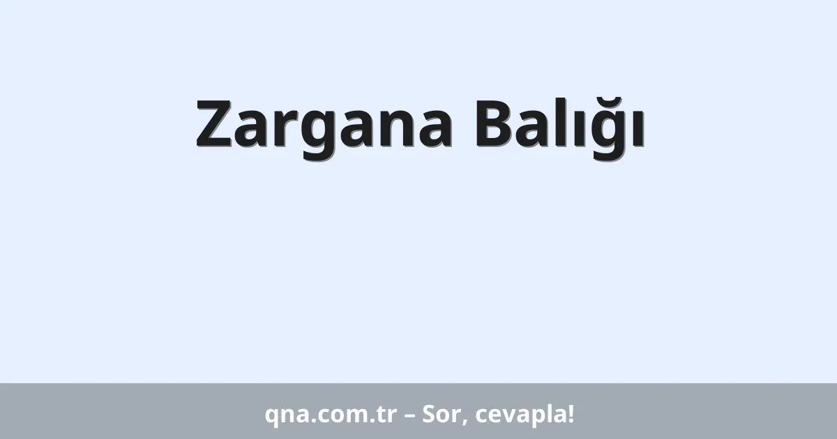 Zargana Balığı