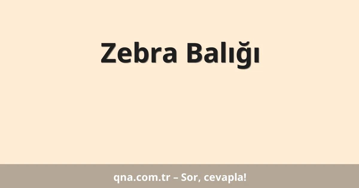 Zebra Balığı