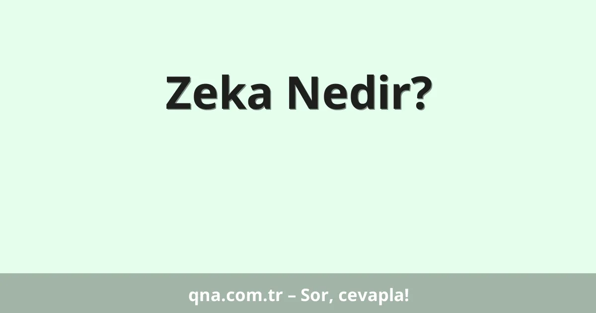 Zeka Nedir?