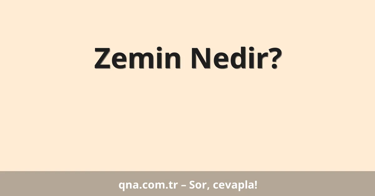 Zemin Nedir?