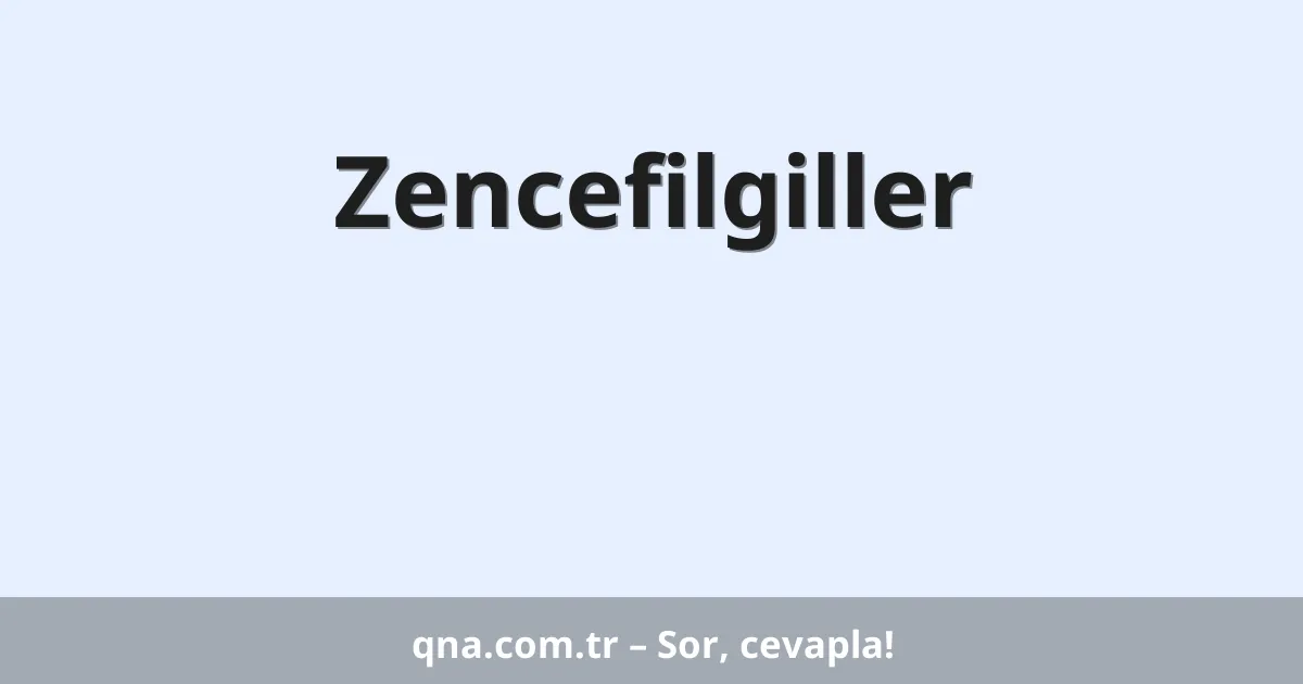 Zencefilgiller