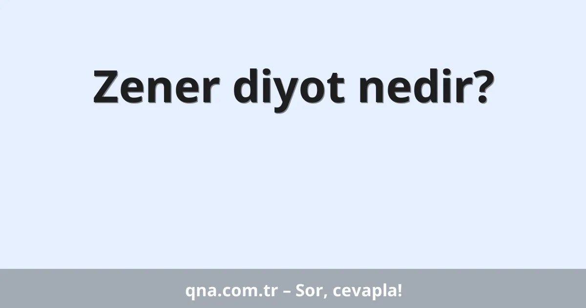 Zener diyot nedir?