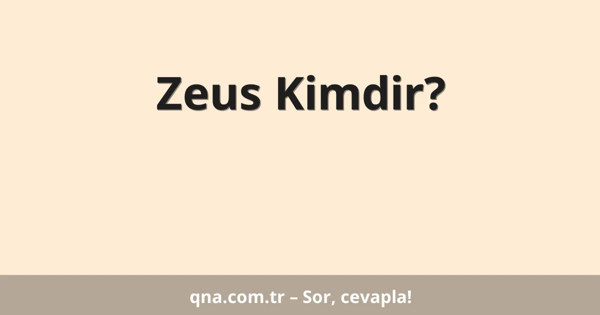 Zeus Kimdir?