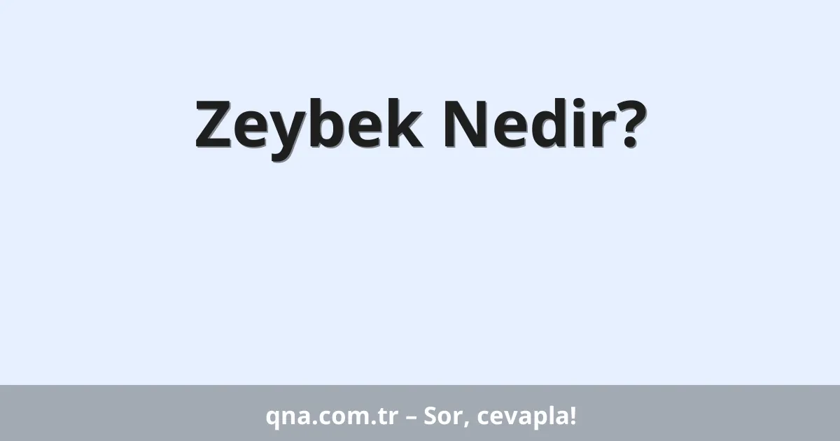 Zeybek Nedir?