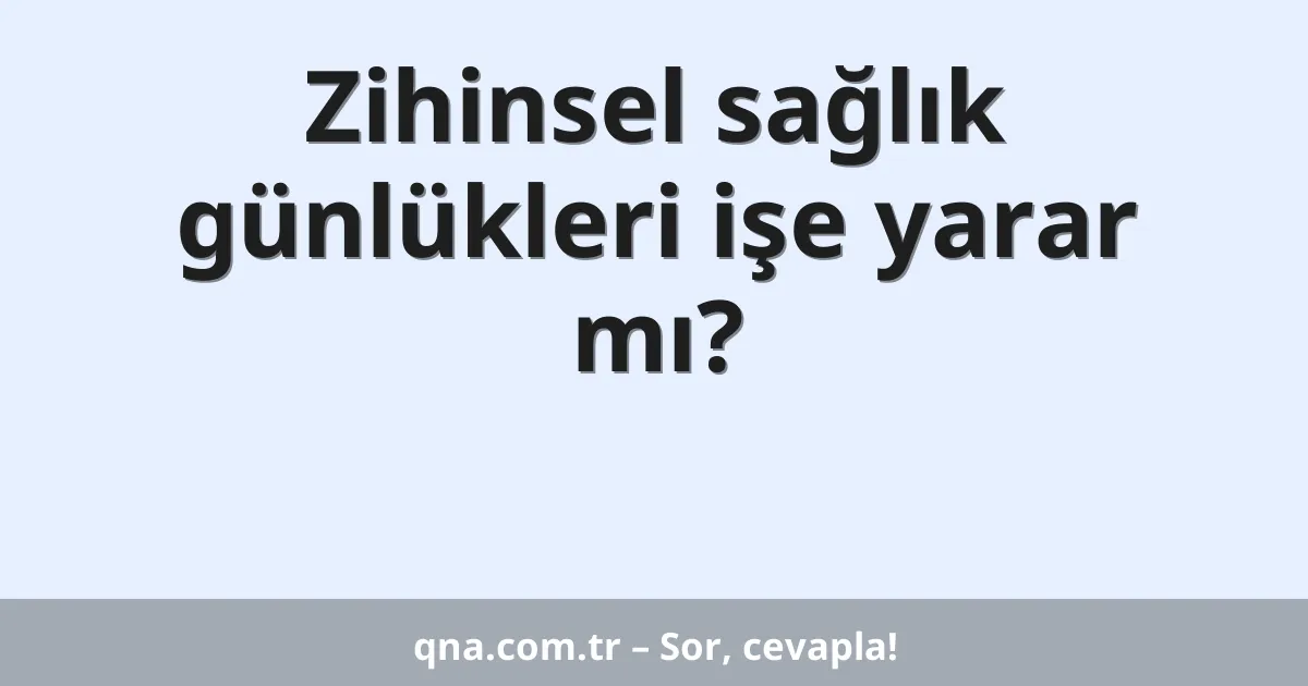 Zihinsel sağlık günlükleri işe yarar mı?