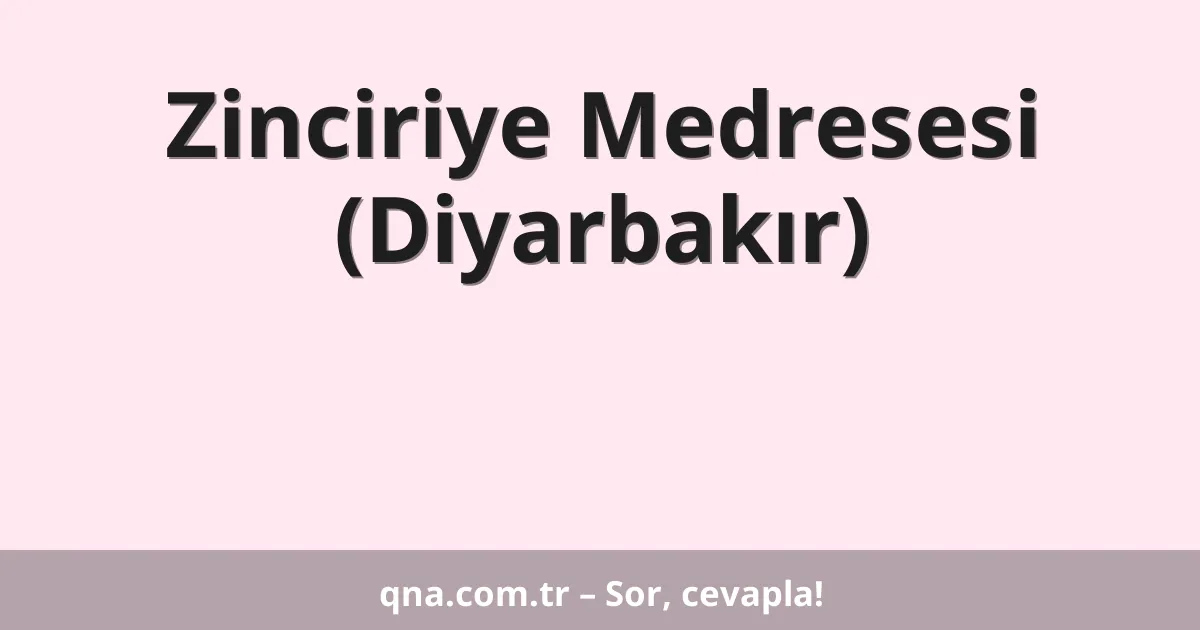 Zinciriye Medresesi (Diyarbakır)