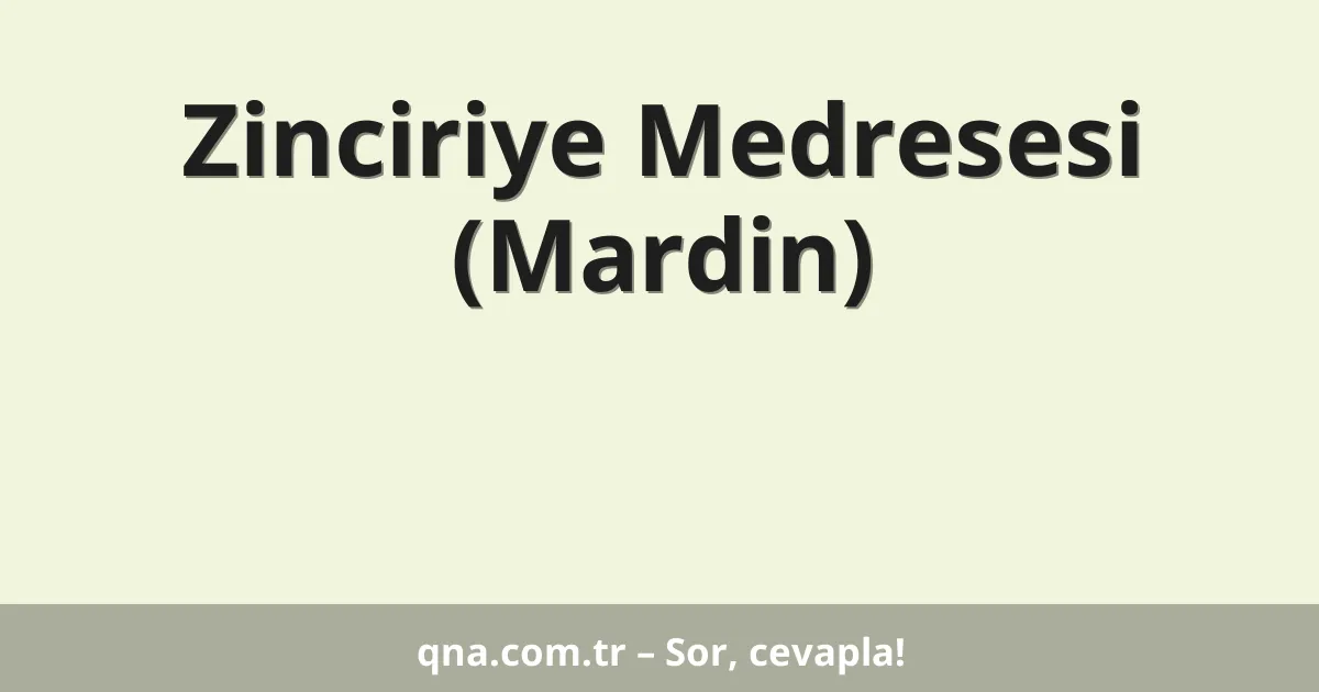 Zinciriye Medresesi (Mardin)