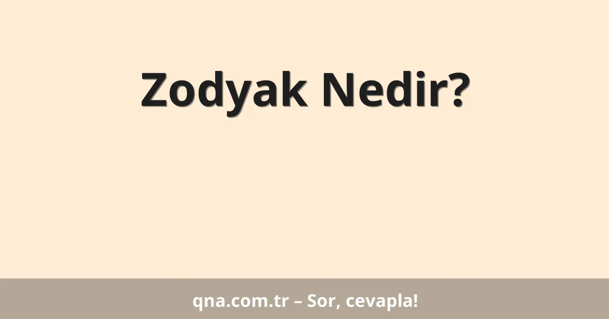 Zodyak Nedir?