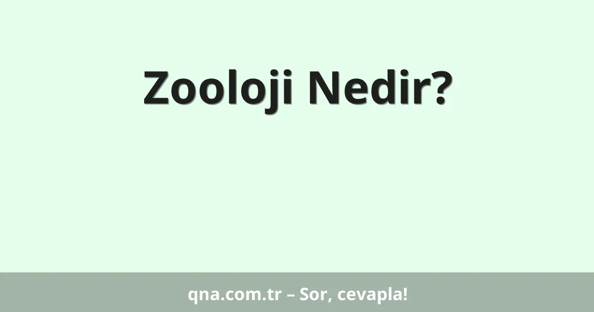 Zooloji Nedir?