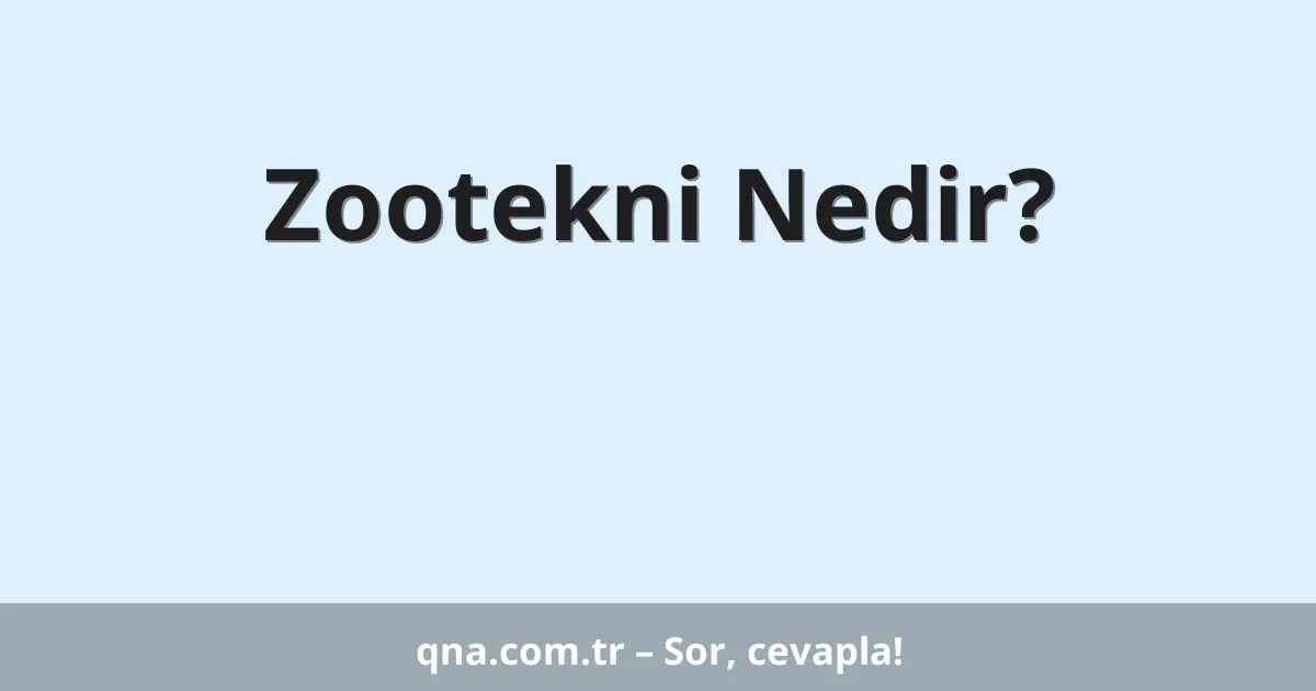 Zootekni Nedir?