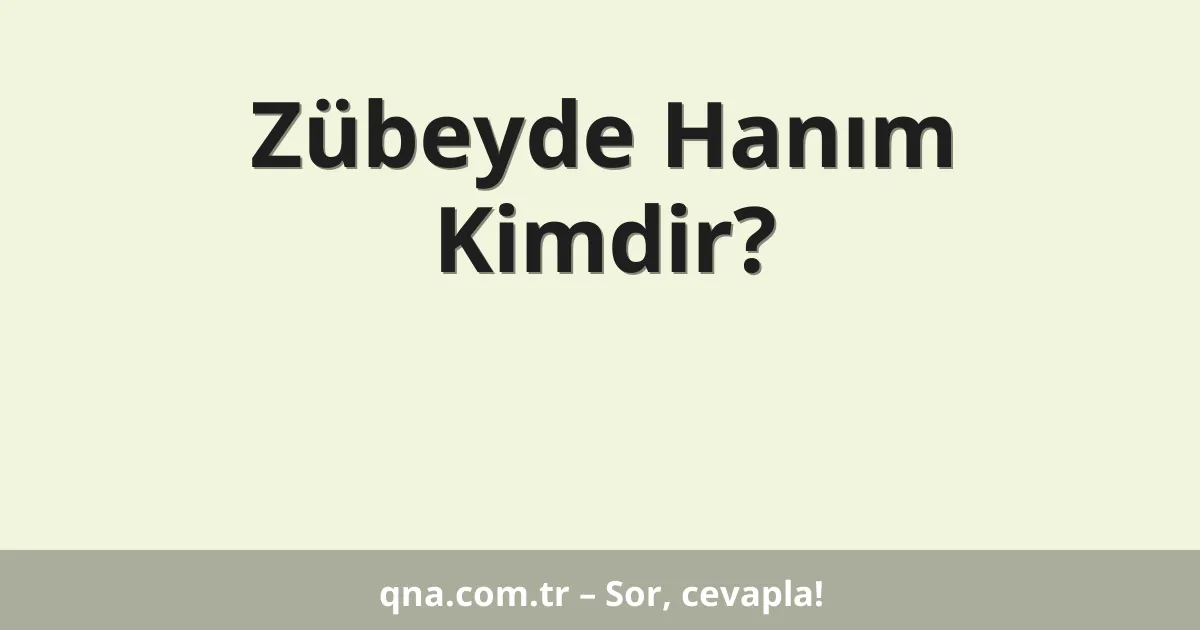 Zübeyde Hanım Kimdir?